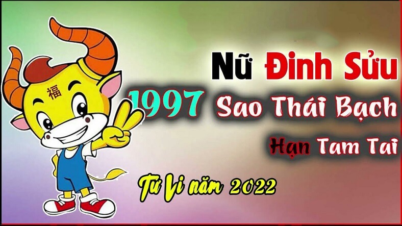 Vận hạn Đinh Sửu 1997 năm 2022 nữ mạng