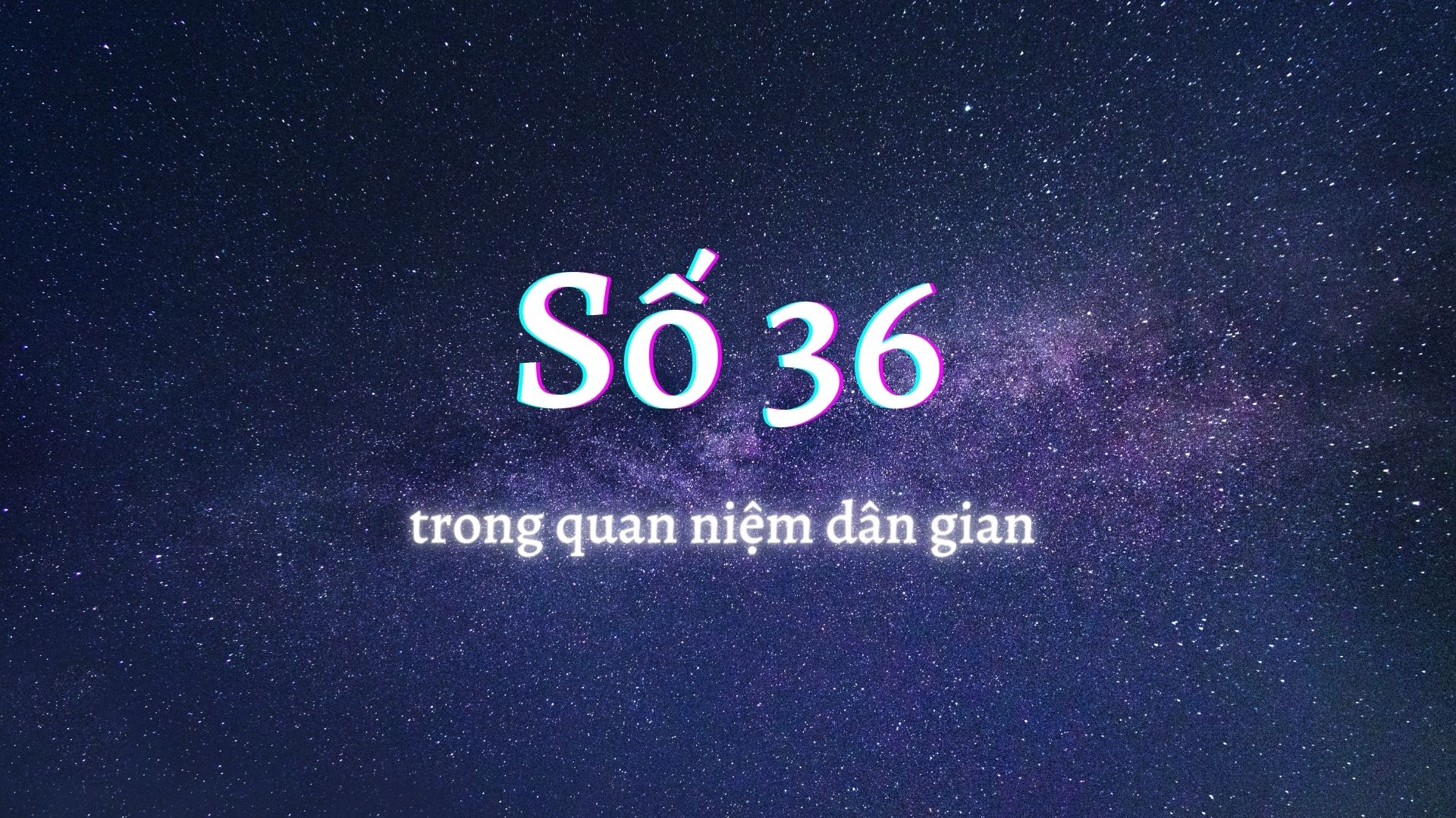 Số 36 có ý nghĩa gì?