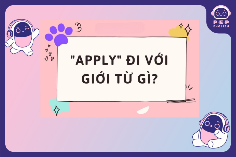 Apply đi với giới từ gì