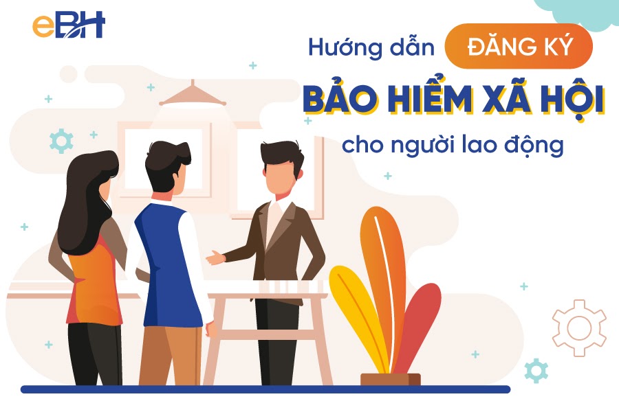 Thủ tục đăng ký bảo hiểm xã hội cho người lao động