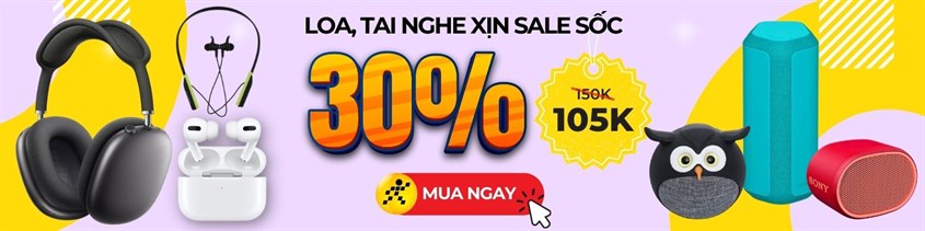 Xập xình giảm lớn 30% tai nghe - loa sale sốc, mua ngay!