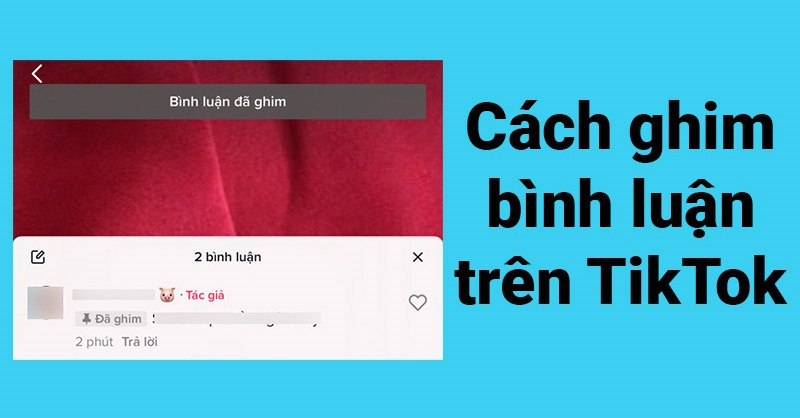 Cách ghim bình luận trên TikTok