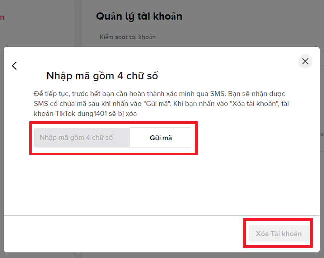 Bạn nhập mã xác nhận sau đó nhấn “Gửi mã” rồi bấm “Xóa Tài khoản” để hoàn tất cách xóa tài khoản Tik Tok trên máy tính.