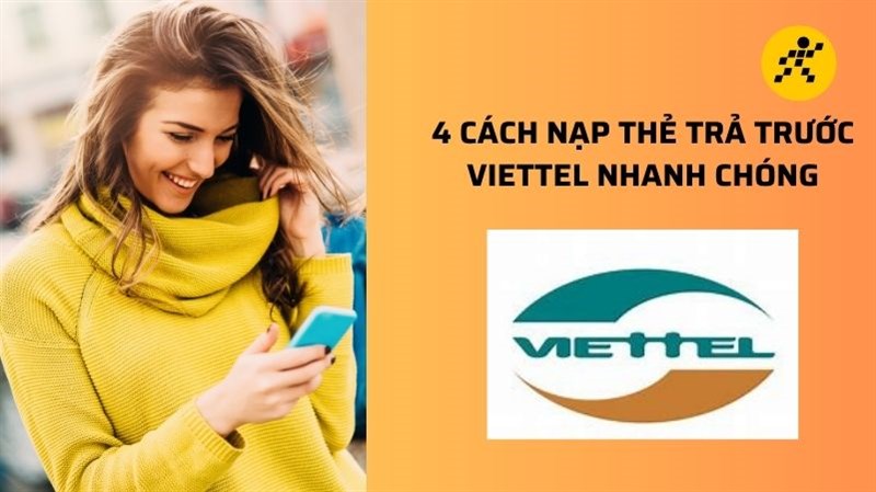 Tham khảo 4 cách nạp thẻ trả trước Viettel cực hữu ích