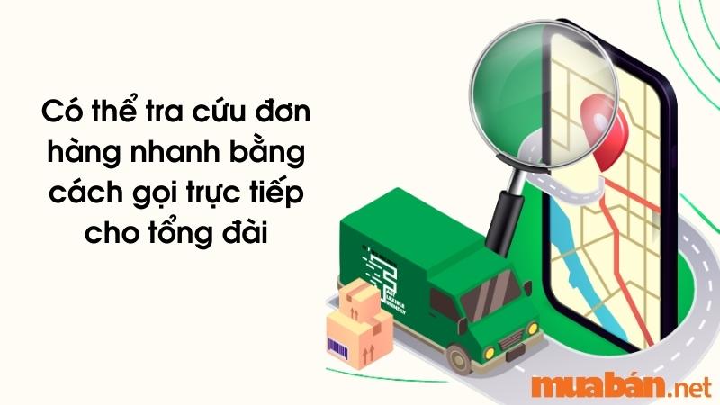 Tra cứu đơn hàng bằng số điện thoại bằng cách gọi trực tiếp cho tổng đài