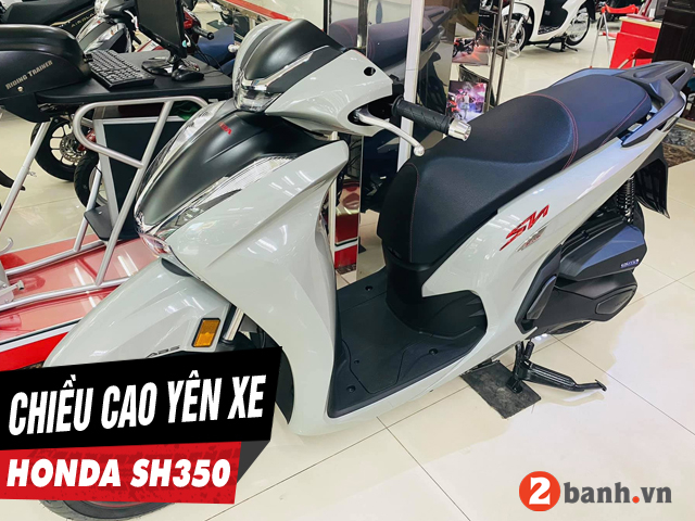 Chiều cao yên xe sh350i 2024 bao nhiêu nam cao 1m65 đi có phù hợp - 1