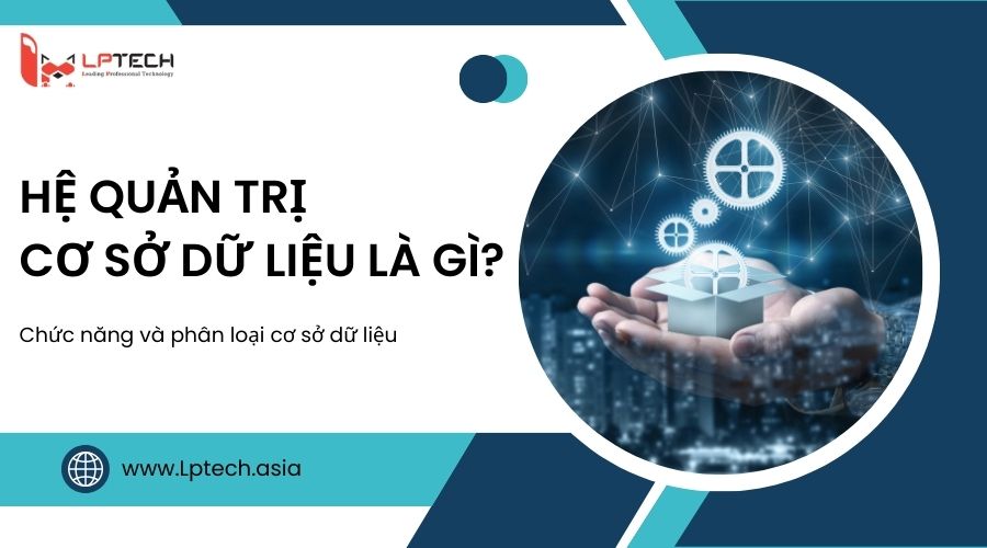 Hệ quản trị cơ sở dữ liệu là gì?