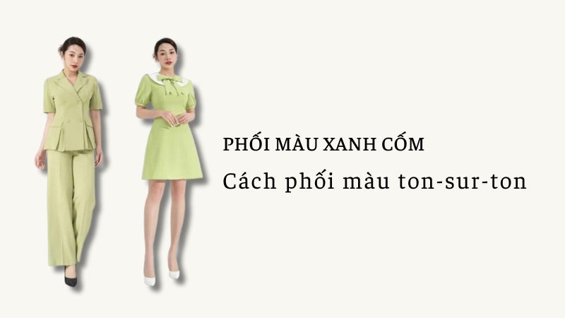 Phối đồ ton-sur-ton màu xanh cốm