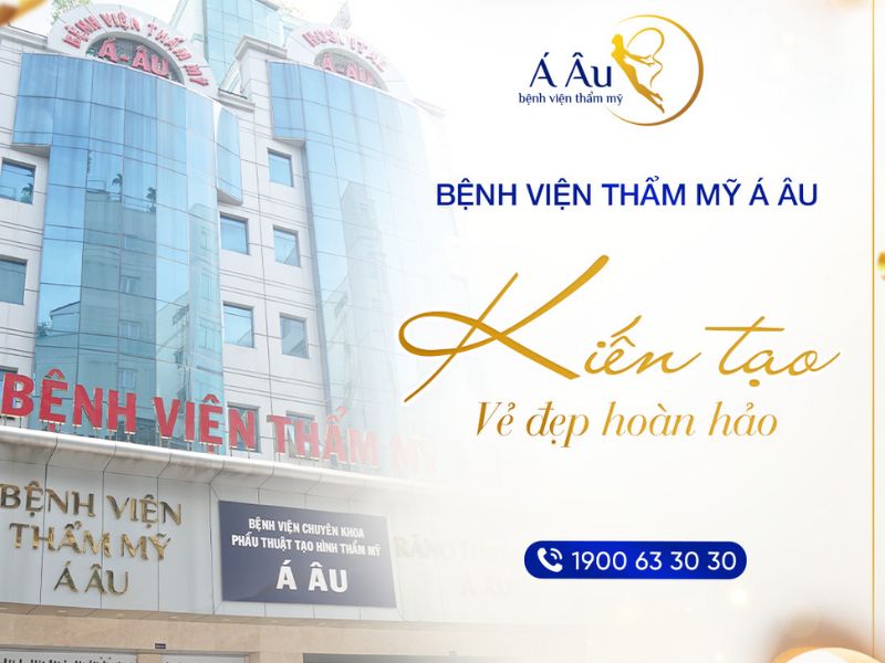 Bệnh viện thẩm mỹ Á Âu - Thương hiệu thẩm mỹ được phái đẹp trong ngoài nước tin chọn