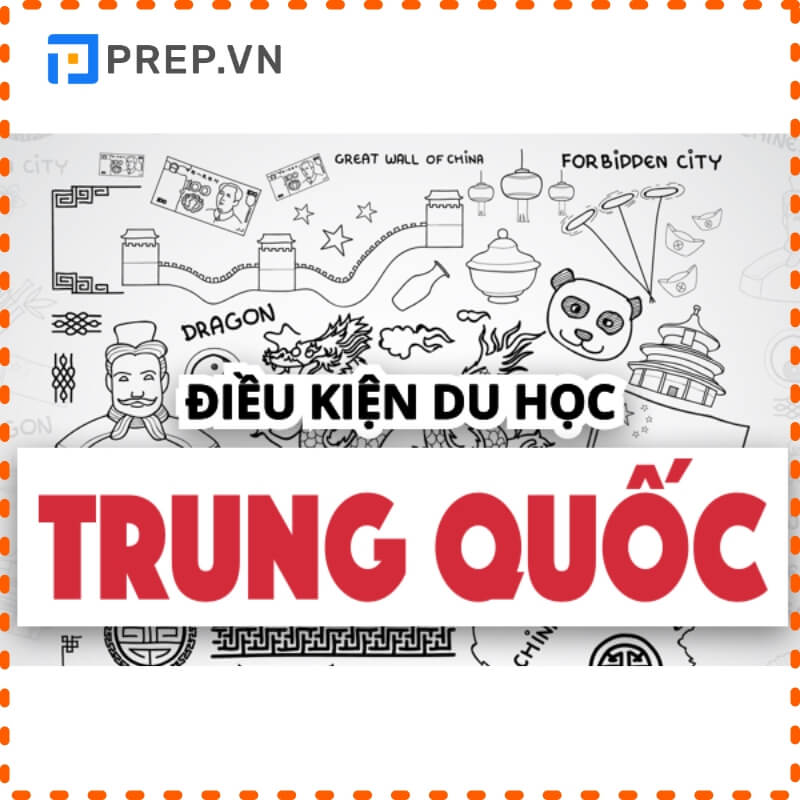 Điều kiện du học Trung Quốc - Du học Trung Quốc cần những gì?