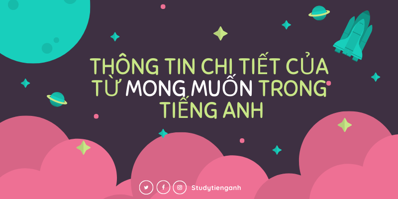 Mong muốn tiếng anh là gì