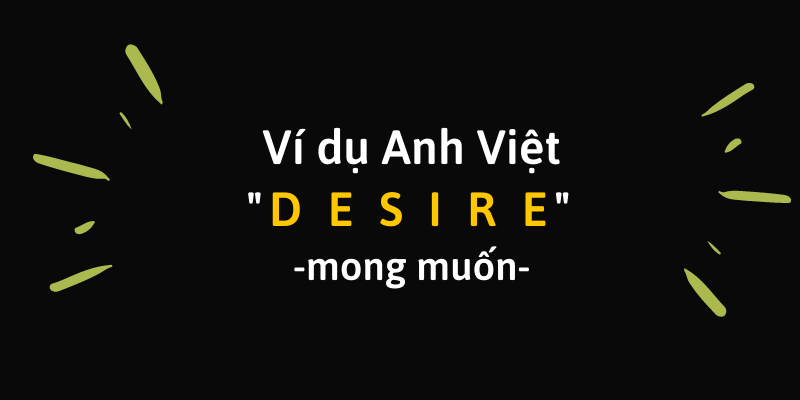 Mong muốn tiếng anh là gì