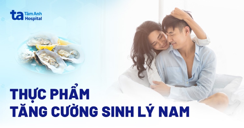 thực phẩm tăng cường sinh lý nam