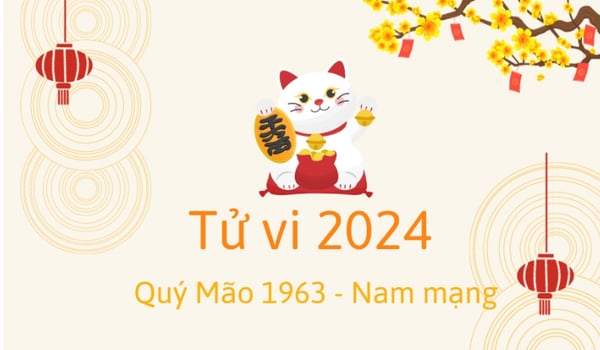 Xem tử vi tuổi Quý Mão 1963 - Nam mạng năm 2024 CHI TIẾT NHẤT