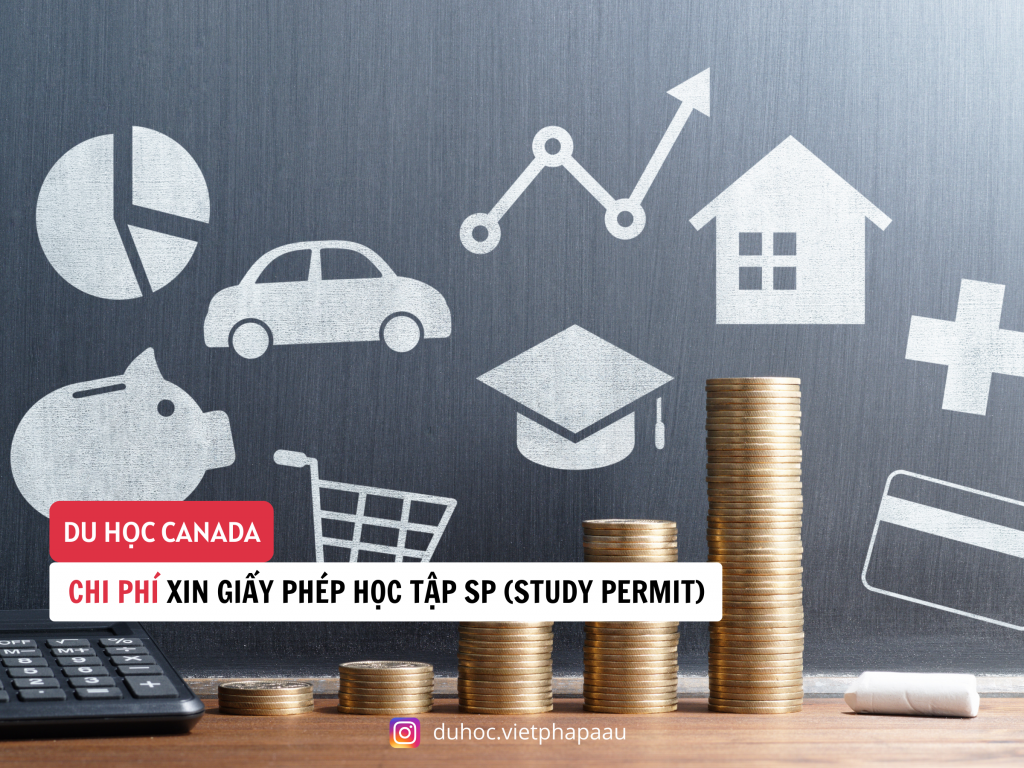 CHI PHÍ XIN GIẤY PHÉP HỌC TẬP CANADA (STUDY PERMIT)