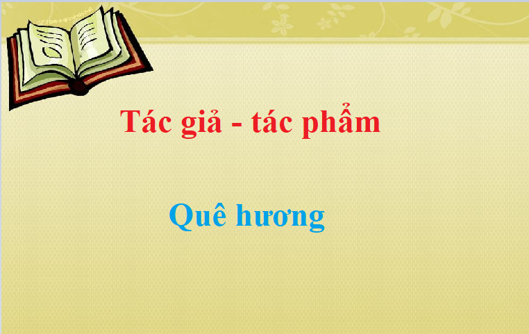 Tác giả tác phẩm Quê hương - Ngữ văn lớp 8 (ảnh 1)