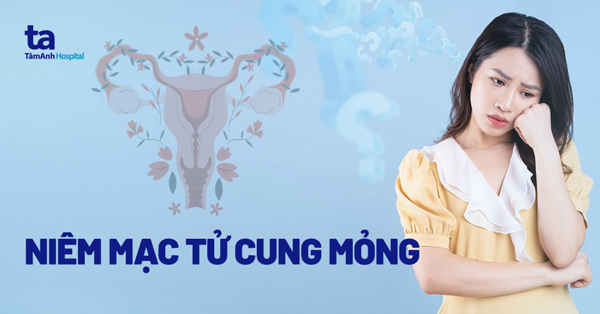 niêm mạc tử cung mỏng