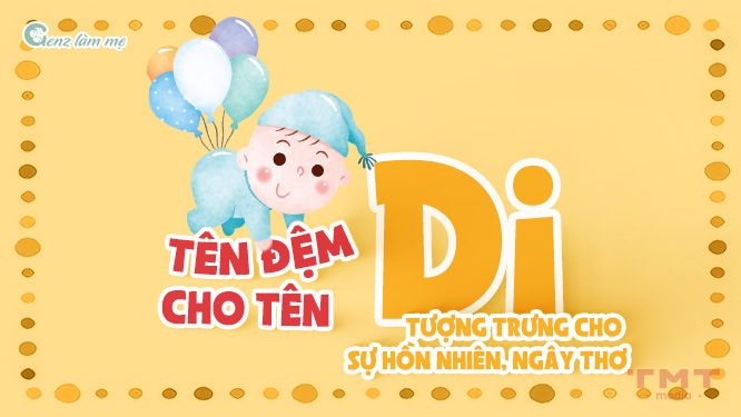 Tên Di cho bé gái tượng trưng cho sự hồn nhiên, ngây thơ