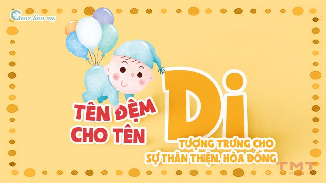 Tên Di cho bé gái tượng trưng cho sự thân thiện, hòa đồng