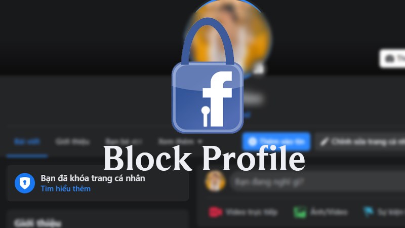 3 cách khóa tài khoản cá nhân - Locked Profile trên Facebook