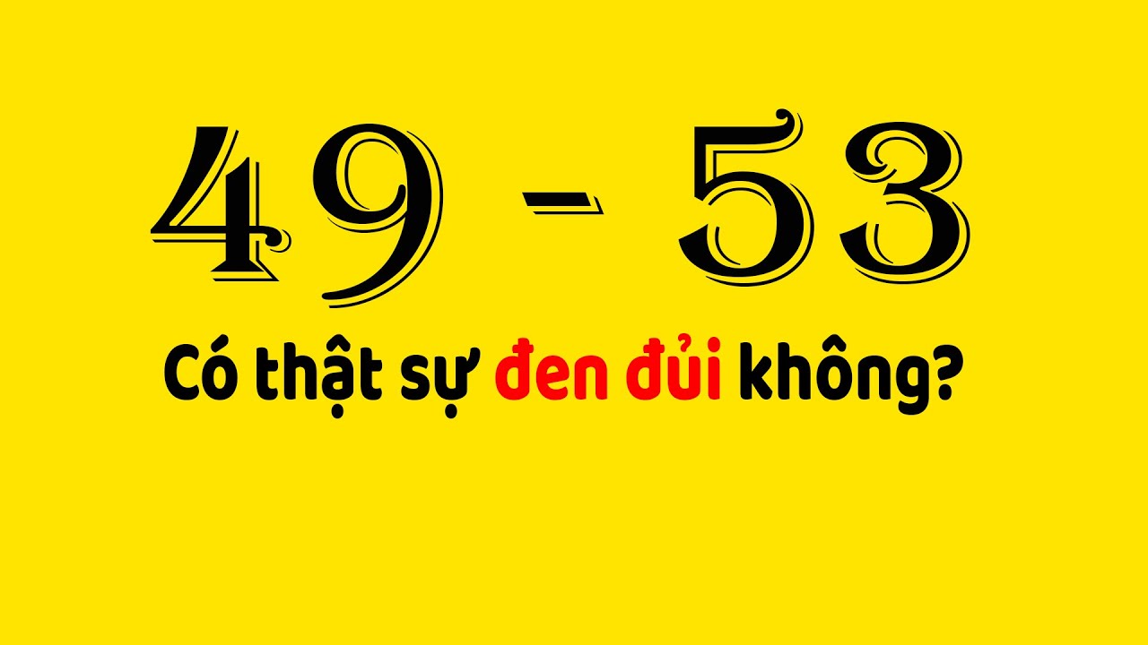 ý nghĩa số 49, 53