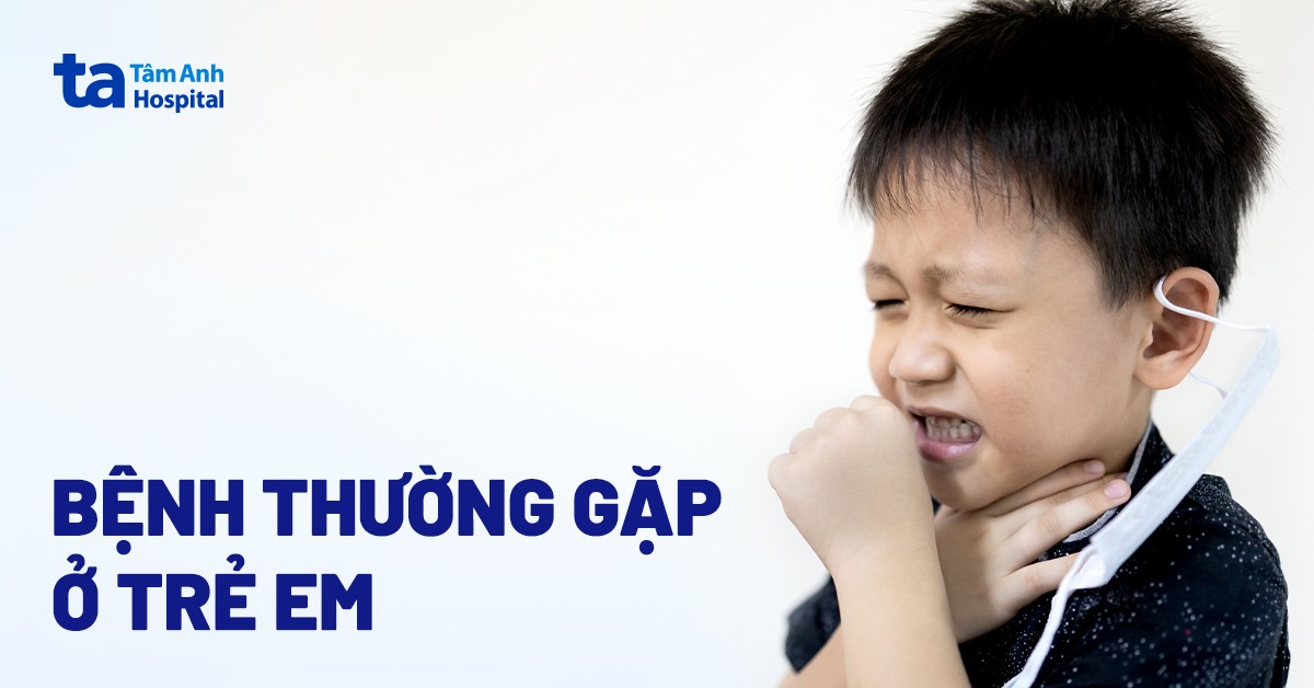 bệnh thường gặp ở trẻ em