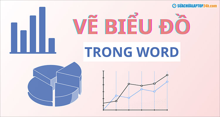 Hướng dẫn vẽ biểu đồ trong Word