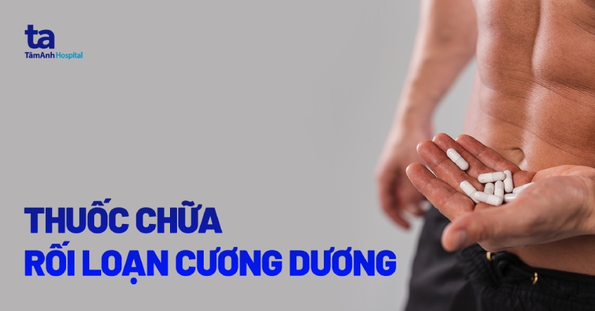 thuốc trị rối loạn cương dương