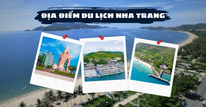 TOP 15 địa điểm du lịch Nha Trang nổi tiếng