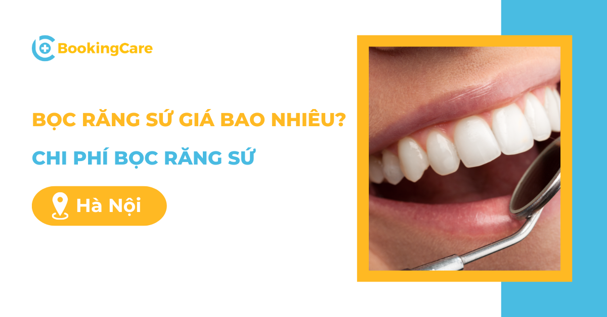 Tổng hợp thông tin về giá bọc răng sứ tại Hà Nội