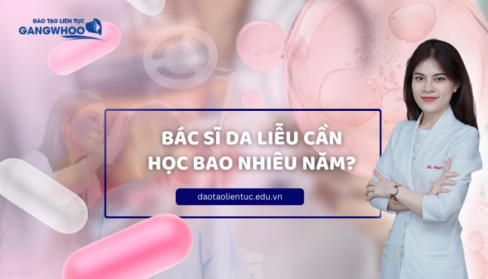 Bác sĩ da liễu học bao nhiêu năm? Thời gian cấp chứng chỉ hành nghề