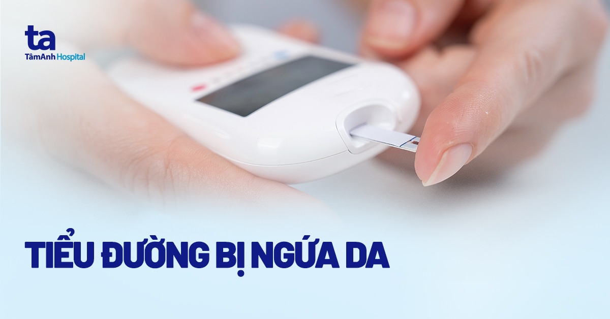 tiểu đường bị ngứa da