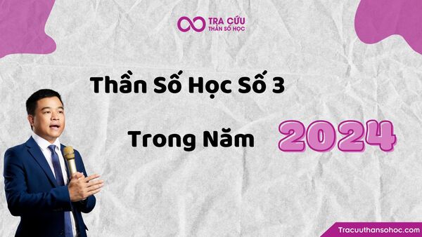 Trong năm thế giới 2024 - năm số 8 này, người số 3 có tiềm năng để đạt được thành công lớn