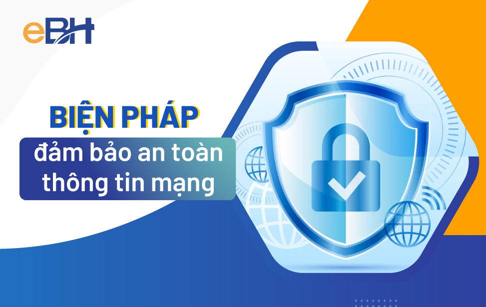 Những biện pháp để đảm bảo an toàn thông tin trên môi trường mạng