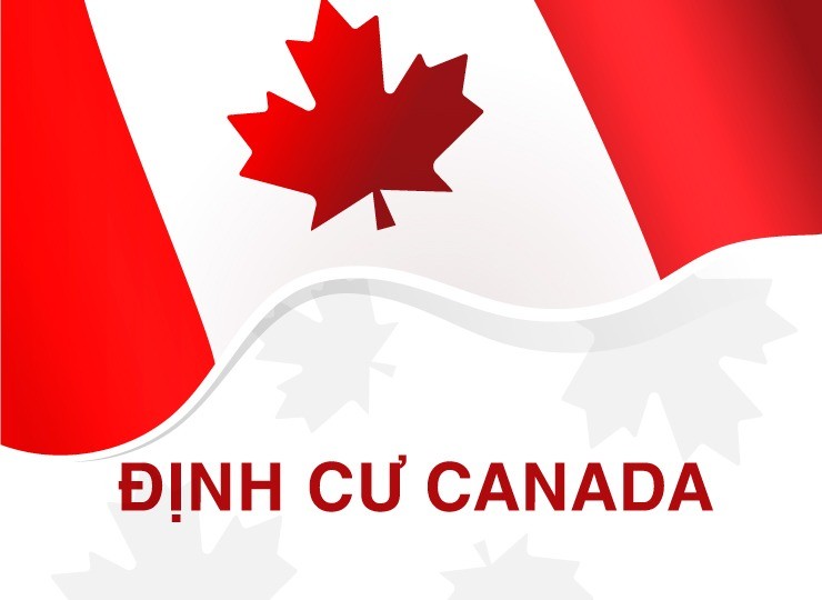 Những cách định cư Canada dễ nhất dành cho người Việt Nam