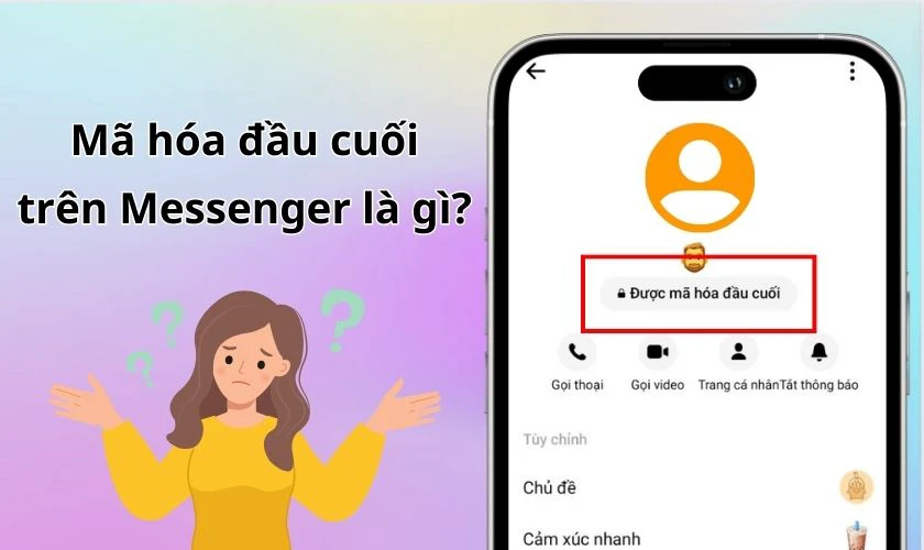 Mã hóa đầu cuối trên Messenger là gì? 