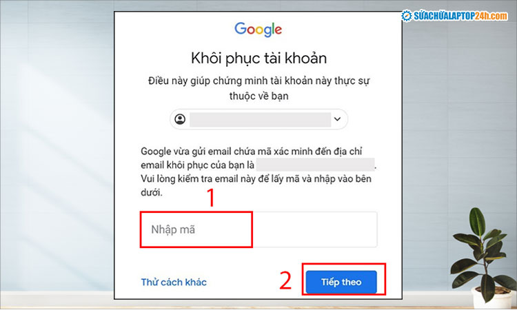 Nhập mã xác minh từ Email Google gửi về