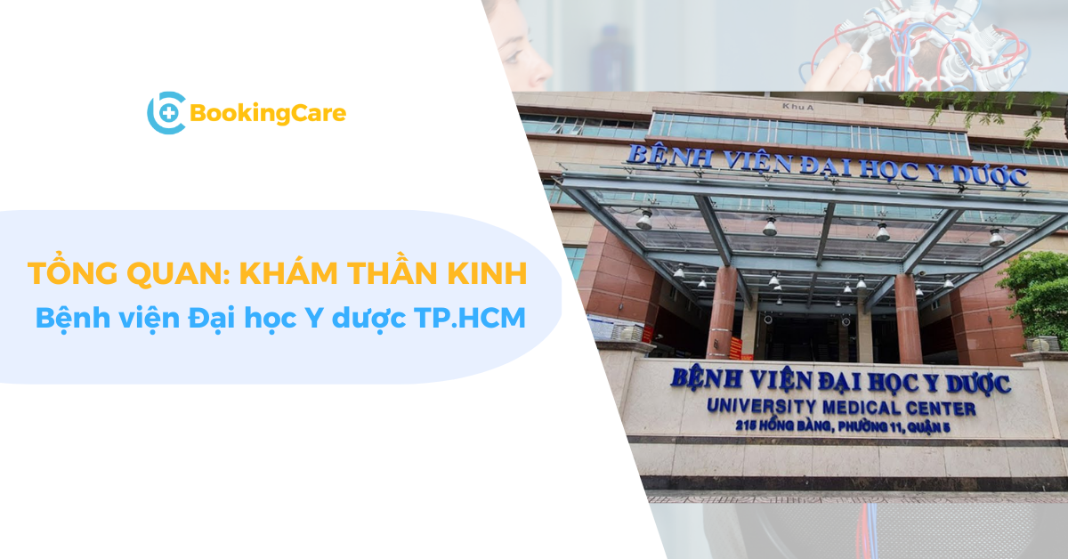 Thông tin chi tiết khám bệnh thần kinh tại Bệnh viện Đại học Y dược TP.HCM