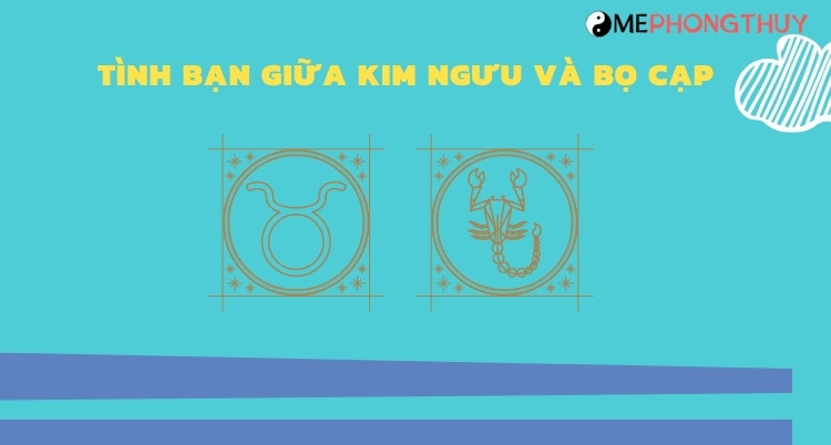 Tình bạn của Kim Ngưu và Bọ Cạp