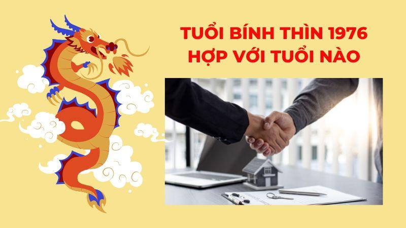 Trong hôn nhân Bính Thìn 1976 hợp Đinh Tỵ, Mậu Ngọ, Tân Dậu, Ất Mão, Giáp Tý, Quý Hợi