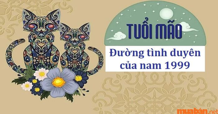 Khám phá đường tình duyên của nam Kỷ Mão 1999 để biết họ lấy vợ tuổi nào hợp nhất.