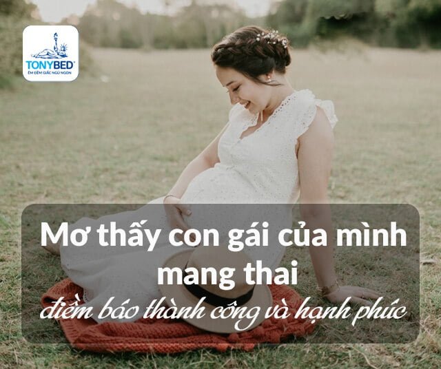 Nằm mơ thấy con gái của mình có bầu