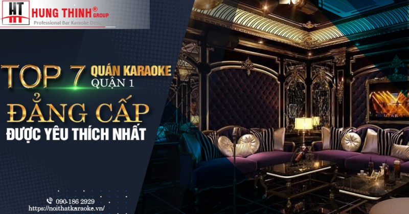 TOP 07 quán karaoke quận 1 đẳng cấp