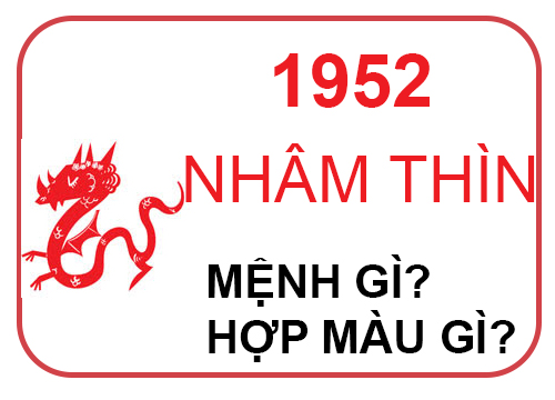 Năm 1952 mệnh gì? Hợp màu gì?