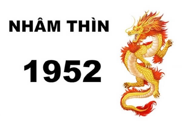 Sinh năm 1952 tuổi Nhâm Thìn