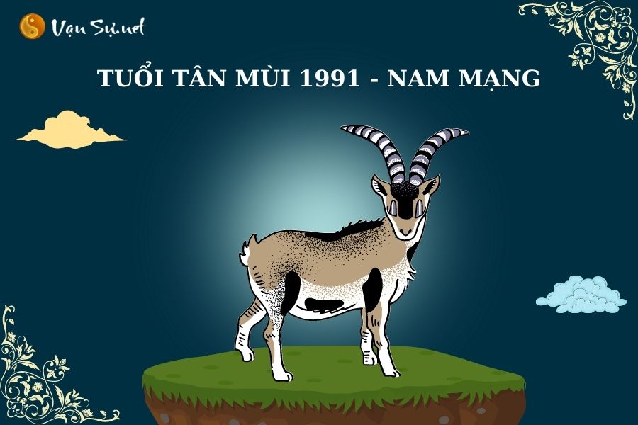 Tử vi nam mạng tuổi Tân Mùi 1991