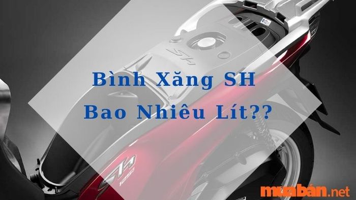 Dung tích bình xăng của xe SH là bao nhiêu lít?