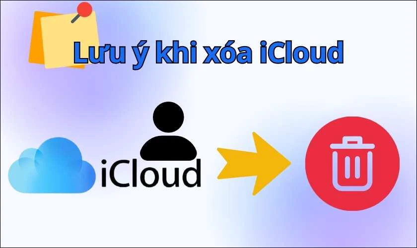 Lưu ý trước khi xóa iCloud trên điện thoại cũ