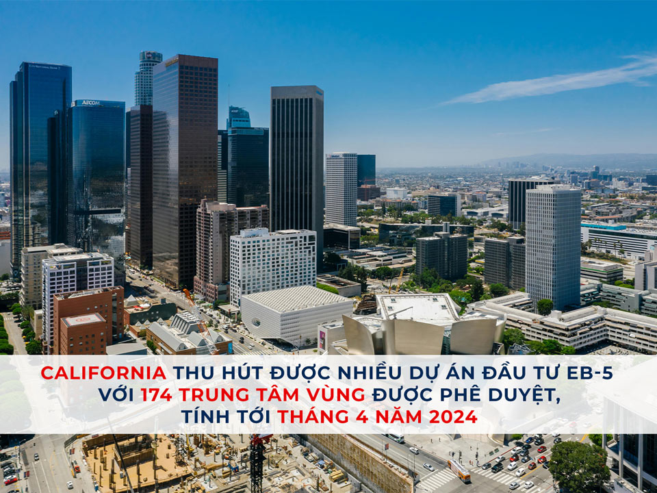 California thu hút được nhiều dự án đầu tư EB-5