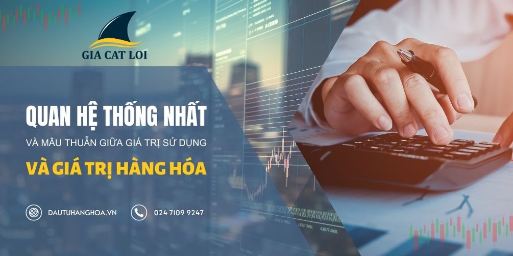 Quan hệ thống nhất và mâu thuẫn giữa giá trị sử dụng và giá trị hàng hóa